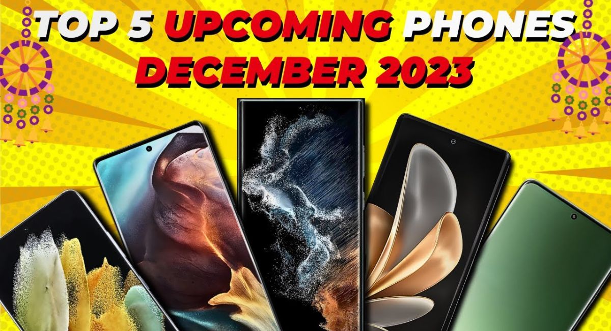 Top 5 Upcoming Smartphone December 2023